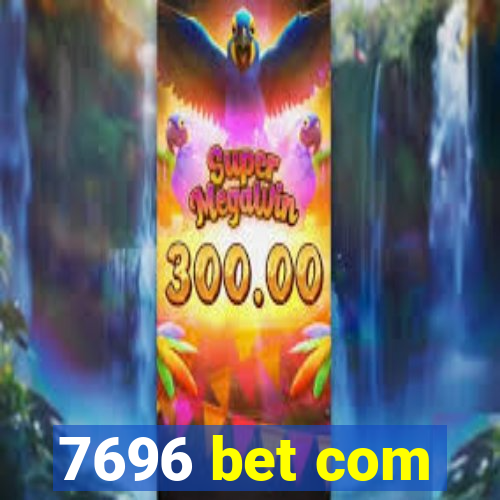 7696 bet com