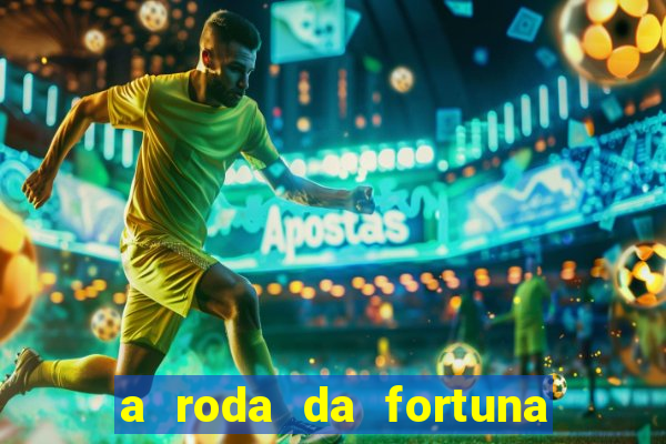 a roda da fortuna o que ele sente por mim