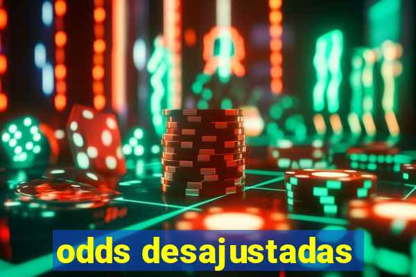 odds desajustadas