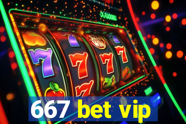 667 bet vip