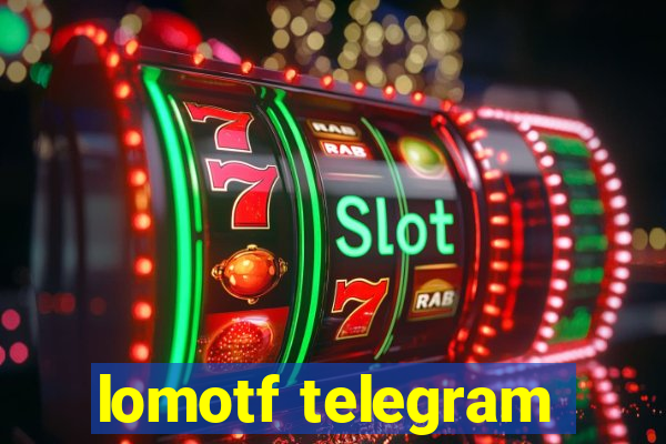 lomotf telegram