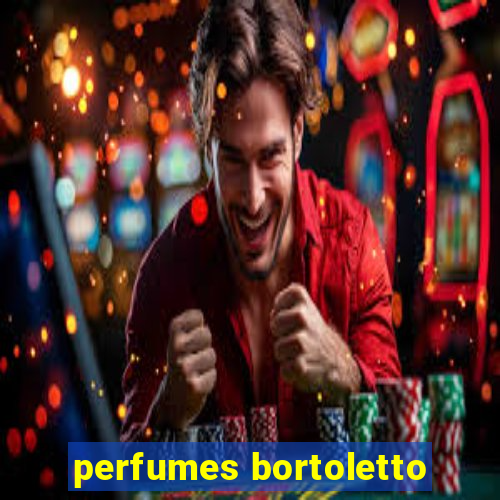 perfumes bortoletto