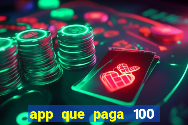 app que paga 100 reais por dia