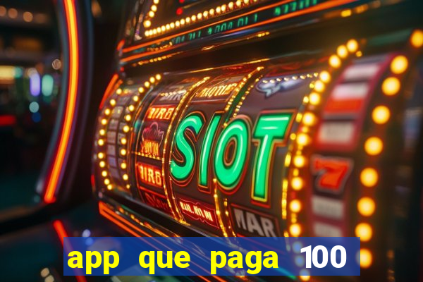 app que paga 100 reais por dia