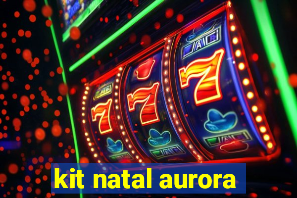 kit natal aurora