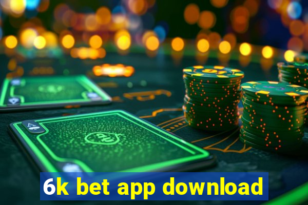 6k bet app download