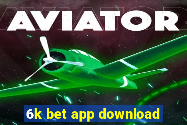 6k bet app download