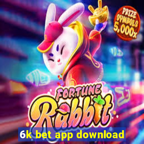 6k bet app download