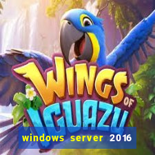 windows server 2016 download iso pt br