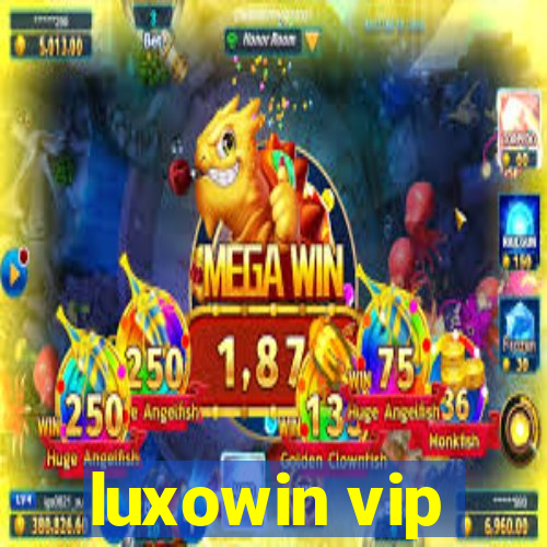 luxowin vip