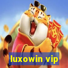 luxowin vip