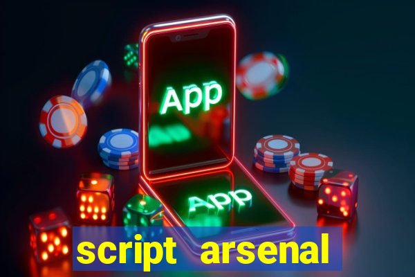 script arsenal pastebin aimbot