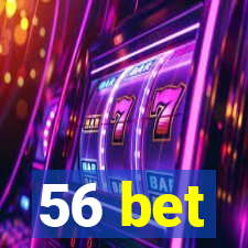 56 bet