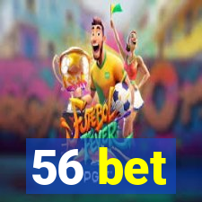 56 bet