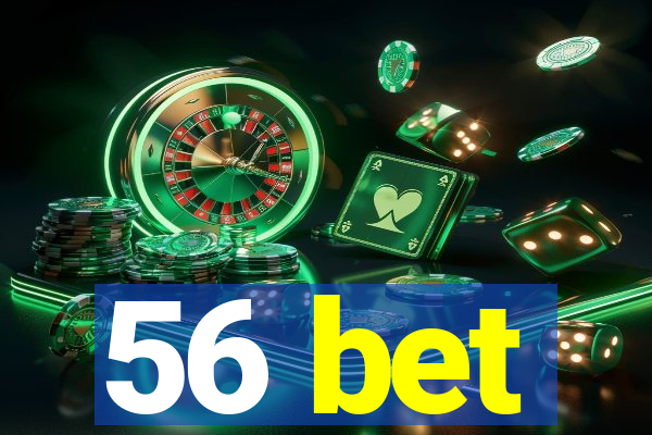 56 bet