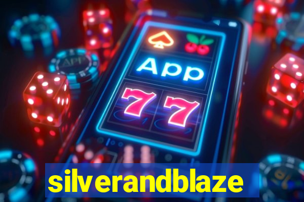 silverandblaze