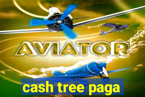 cash tree paga