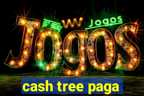 cash tree paga