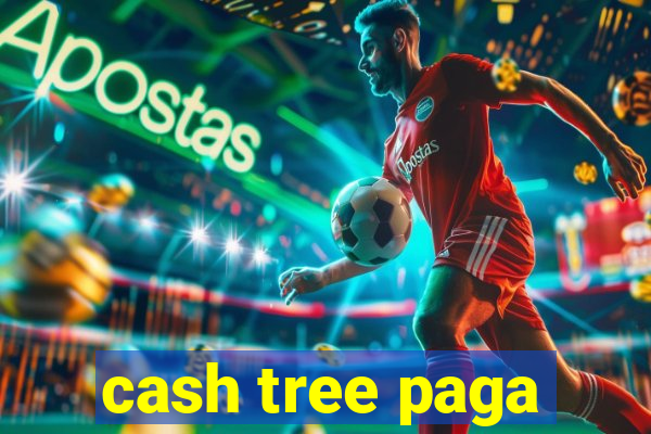 cash tree paga