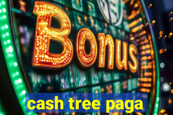 cash tree paga