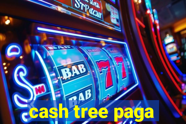 cash tree paga