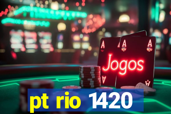 pt rio 1420