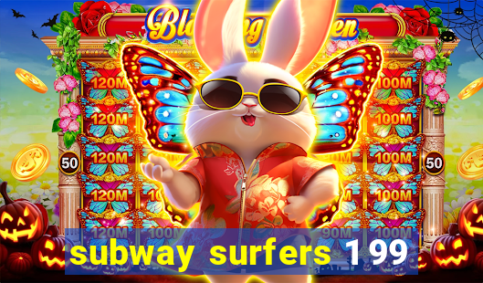 subway surfers 1 99