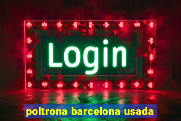 poltrona barcelona usada