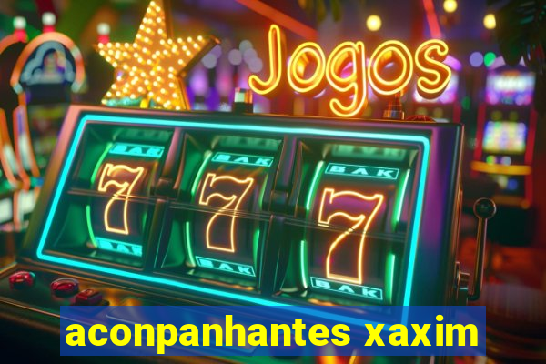 aconpanhantes xaxim