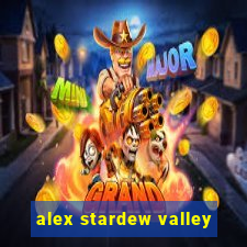 alex stardew valley