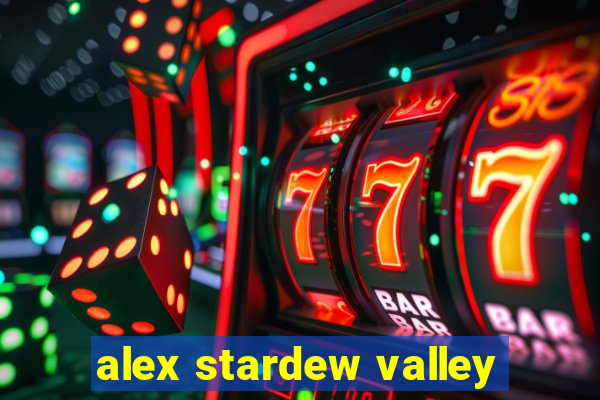 alex stardew valley