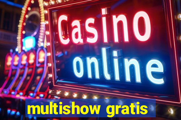 multishow gratis