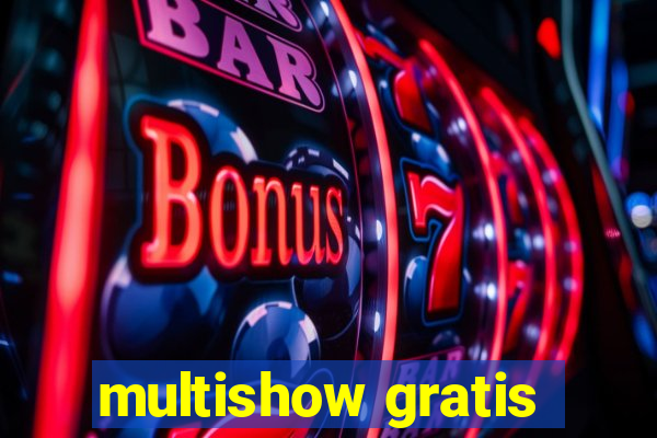 multishow gratis