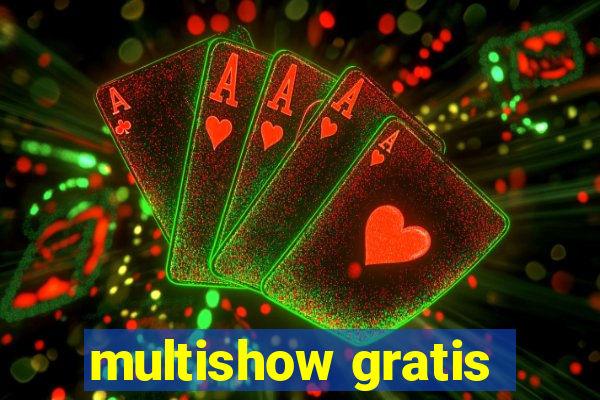 multishow gratis