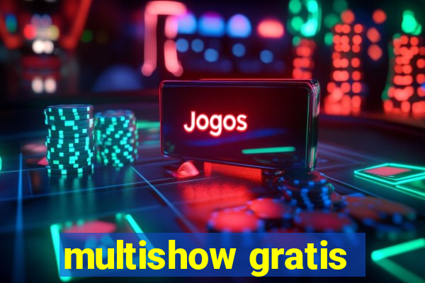 multishow gratis