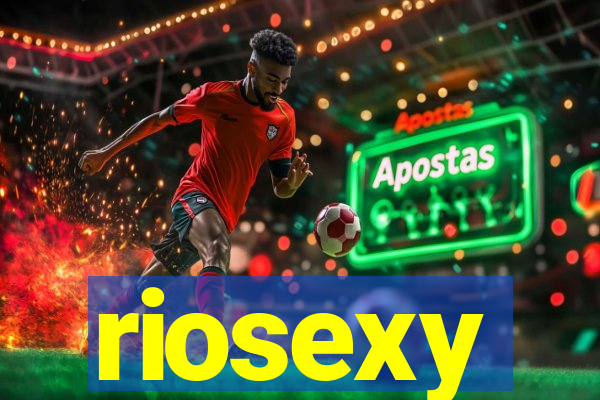 riosexy