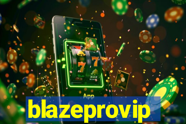 blazeprovip