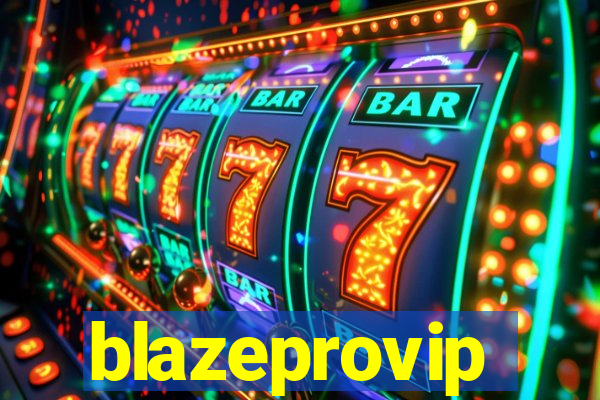 blazeprovip