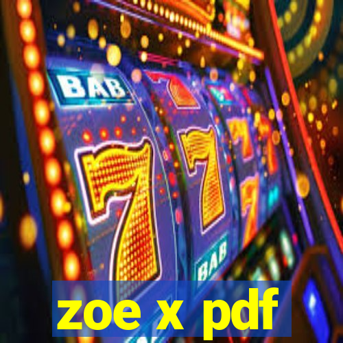 zoe x pdf