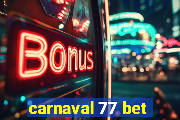 carnaval 77 bet