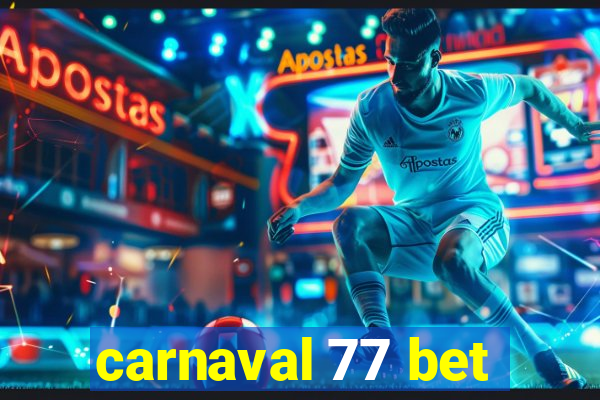 carnaval 77 bet