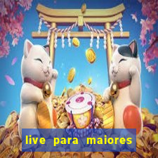 live para maiores de 18