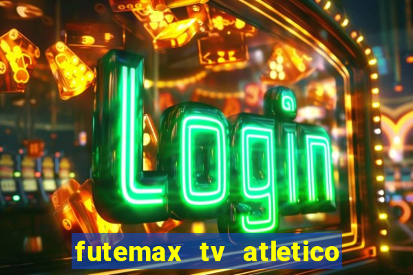 futemax tv atletico x botafogo