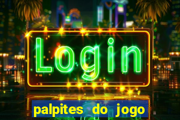 palpites do jogo aberto hoje