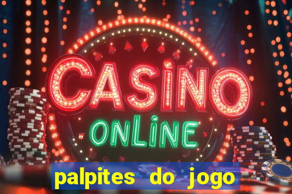 palpites do jogo aberto hoje