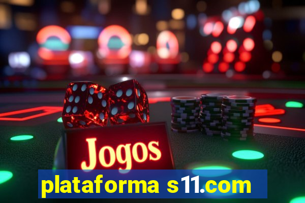 plataforma s11.com