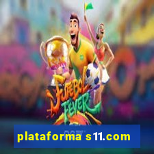 plataforma s11.com