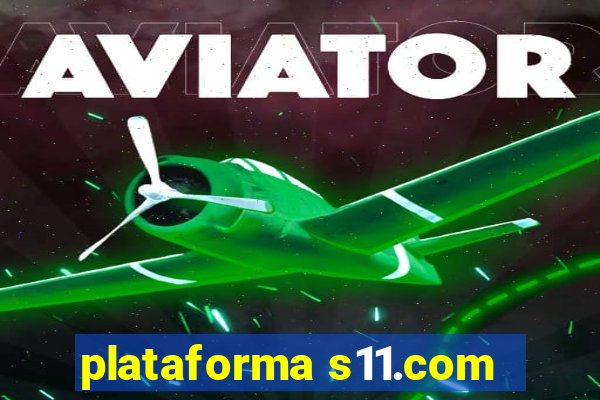 plataforma s11.com