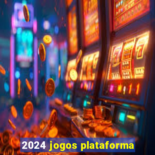 2024 jogos plataforma