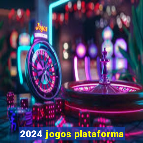 2024 jogos plataforma